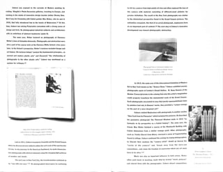 Coburn was exposed to the currents of Modern painting by
visiting Stieglitz's Photo-Secession galleries, traveling to Europe’ and
working in the studio of innovative design teacher Arthur Wesley Dow.
But it was his friendship with Cubist painter Max Weber, who he met in
1910, that fully introduced him to the tenets of Modernism.^3 At this
time, Coburn was mixing Pictorialist convention with a strong sense of
design and form. He photographed industrial subjects and architecture
with an undertone of abstract tendencies (plate 9).
The same year, Weber lectured on photography at Clarence
White's class atColumbia University. Photography andabstraction were
also a part of his course work at the Clarence White School a few years
later. Inthe School's prospectus，Weber's lecturesincluded design and
art history.His lectures helped “analyzethe fundamental principles...in
ancient and modern plastic arts" and discussed "the relationship of
photography to the other plastic arts." Coburn was mentioned as a
partner for critiques.14
Pages from Goupil Gallery exhibition catalog,
Camera Pictures by Alvin Langdon Coburn，October, 1913
Collection of Beaumont and Christi Newhall
Late in1911’ Coburntraveled toYosemite andthe GrandCanyon
where he discoverednew subjects withinthe vast scaleof the spectacular
terrain. Intwo journeys to the AmericanSouthwest，he made dimension-
less photographswith abstractelements usingthe changinglight patterns
of weather and clouds.
The next year in New York City,the transformation continued as
he "saw with new eyes."1^ He photographed skyscrapers by continuing
to tilt hiscamera from high points of view andoften replaced the lensof
the camera with material consisting of different-sized pinholes for
greater definition. The result in the New York photographs was similar
to the diminished perspective found in the Grand Canyon pictures. The
unfamiliar viewpoint, likethat of an aerial photograph,emphasizes form
as an important part of content.16 The next step in Coburn's innovative
development was toward photographic abstraction.
Photograph from an Antoinette airplane over
Camp de Chalons airfield near Reims, France.
Vlllustration, 1909
Collection of Beaumont and Christi Newhall
In 1913,the same year of theInternational Exhibitionof Modern
Art in New York known as the “Armory Show,’’ Coburn exhibited seventy
photographs again at London's Goupil Gallery. W. Howe Downes of the
Boston Transcript wrotein thecatalog thatonly this artist'simagination
could properly transform the monumental scale of the Grand Canyon.
Such photographs succeeded in ways thatpurely representational views
by painters had not; in Downes，words, they provided a “unique revenge
on the part of a once despised art!"
Coburn related Modernism with photography in another section
"New York fromits Pinnacles" which includedfive pictures.He described
his geometric photograph The Thousand Windows made in 1912 as
fantastic in its perspective as a Cubist fantasy". The same year，his
friend, Max Weber finished a canvas of the Woolworth Building with
Cubist dimensions from a similar vantage point. Other photographs,
such as Trinity Church from Above, conveyed a sense of fragmentation
found incollage. Coburn continuedthe analogy by urgingphotographers
to liberate their medium: the "camera artist’’ should go beyond the
"verity of the camera，，and "break away from the worn-out
conventions…and claim the freedom of expression which any art must
have to be alive."17
Music was also an important influence to both artists. Weber
often used music in teaching, made what he termed "music pictures"
and shared them with the photographer. Coburn played compositions
The Thousand Windows,191
gelatin silver photograph
 