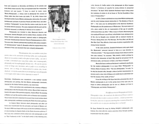 from such composers as Stravinsky and Debussy on his pianola and
wrote Weber about concerts. They corresponded about the relationship
between art and music: “I have in mind to make some
'Music=Photographs,....l always want to photograph the essence of
things rather than their husks and shells."18 By 1916，Coburn had
developed another facetof Modernphotography: abstraction.He created
kaleidoscopic portraits of poet Ezra Pound and titled these and other
variations "Vortographs" to prove that the camera could also be used
for purely abstract purposes.The name originated with thepoet and his
Vorticism movement，an offspring of abstract art in London.19
Photography was included in other Modernist theories and
movements. Antonio Bragaglia and his brother Arturo, members of the
Italian Futurist painting movement, captured motion in photographs
and wrote Fotodinamismo futurista (Futurist Photodynamism) in 1911,
Two years later，Antonio publishedthis manifesto withsixteen example:
of "photodynamism" (plate 3).Bragaglia culled hisoriginal theory from
elements of time and movement that were uniquely photographic.
Photodynamism, then, can establish resultsfrom
p0sitive data in the construction of moving reality, just as photography
obt聽lts 觀Positive resu“s in the sphere of staticreality-…our aim is
t0 make a — move away from reality, since cinematography,
photography and chronophotography already exist….We seek the interior
essence °f things: pure movement; and we prefer to see everything in
motlon^ 瞧e as things are dematerialized in motion they become
idealized....itisby thesemeans thatwe areattempting toraisephotography
t0 heights which today it strives impotently to attain.20
Amazingly, fotodinamica was considered a new medium outside
photography and painting. But this Modern photographic movement,
rejected by the Italian Futurist painters, was short-lived.
Critics and writers also contributedto the evolution of Modern
photography inthe first decadesof the century.Many of their essaysare
found inthe pagesof the quarterlymagazine, Camera Work. Themeaning
of Modern art and the work by artists such as Cezanne were examined.
These issues also werecomprised of excerpts fromrecent reviews about
other photography exhibitions including the Photo-Secessiongalleries.
In Camera Work, interests about photography and other art
forms were transformed into the principles and tenets of Modern art.
The April 1908issue began withessays on thefirst exhibitionin America
of sixty drawings by Auguste Rodiin at the Photo-Secession galleries.2i
This issue also contained articles about new color photography as well
17
Alvin Langdon Coburn,
Trinity Church frovt Above、1912
platinum photograph
as "New Tendencies in Art." In the April number of the following year,
critic Charles H. Caffin noted in the photographs by Alvin Langdon
Coburn “a freshness of capacity for seeing pictures in unexpected
directions.’’ By April 1910, Sadakichi Hartmann began writing about
the evolution of artists in all art forms in "On the Possibility of New
Laws of Composition-”
In 1911，Coburncontributed anessay about Modernphotography
and his early leanings toward abstraction in "The Relation of Time to
Art" 一 the same year he photographed in the American Southwest.
Photography was the quintessence of Modernism: "themost modern of
arts...more suited to the art requirements of this age of scientific
achievement than any other." Other essays in Camera Work during the
year analyzedPicasso's useof form.In theOctober issue,photogravures
of the city by Stieglitz were included with an abstract drawing by
Picasso. Among them were The Steerage, The Ferry Boat, and Old and
New New York. They offered a fresh sense of picture organization with
strong formal elements.
In the same quarterly，Sadakichi Hartmann wrote again about
the Modernists' universal interest in form as a new direction in
“Structural Units." “TheImpressionist changes local values tosuit his
own color scheme’” he reasoned. "Why should a similar privilege be
denied to the interpreter of form? Why should he not pursue it to its
structural units, and discover in them a new flavor of beauty?”
Marius De Zayasreinforced Hartmann’ssentiments specifically
for the modern photographer in an essay titled “Photography” in
Camera Work of January 1913. “The true photographer,” he said，“is
he who has become able, through a state of perfect consciousness, to
possess such a clear view of things as to enable him to understand and
feel the beauty of the reality of Form."
It was the writings of De Zayasthat fully articulated the roleof
Modern photography in art. In the spring issue of the same year，he
began to define photography and its role as a Modern art form in
“Photography and Artistic Photography":
The differencebetween PhotographyandArtistic-
Photography is that...the second uses the objectivity of Form to express a
preconceived idea in order to convey an emotion….a means of expression.
In thefirst, man tries to representsomething that isoutside ofhimself; in
the second he tries to represent something that is in himself.
De Zayas finished the essay by linking Stieglitz's photographs with
Cubism; the artist with the camera generates ideas through qualities
transformed from the subject:
 