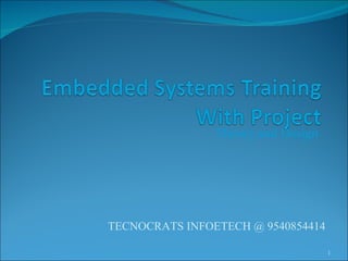 Theory and Design




TECNOCRATS INFOETECH @ 9540854414

                                    1
 