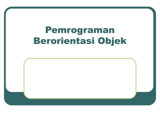 Pemrograman Berorientasi Objek SMK KK PPLG | PPT