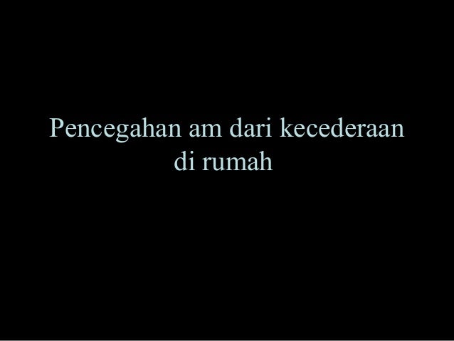 43574549 keselamatan-dan-cara-pencegahan
