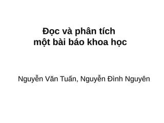 Đọc và phân tích
một bài báo khoa học
Nguyễn Văn Tuấn, Nguyễn Đình Nguyên
 
