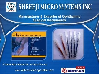 Manufacturer & Exporter of Ophthalmic
        Surgical Instruments
 