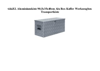 vidaXL Aluminiumkiste 90,5x35x40cm Alu Box Koffer Werkzeugbox
Transportkiste
 