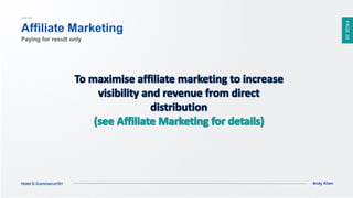 PAGE29
Andy KhenHotel E-Commerce101
Affiliate Marketing
Paying for result only
 