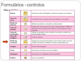Formulários -controlos
Mais controlos:
 