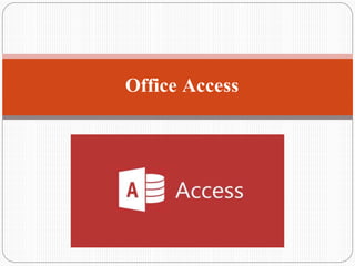 Office Access
 