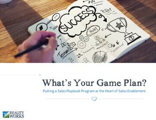 What's Your Game Plan? Putting a Sales Playbook Program at the Heart of Sales Enablement