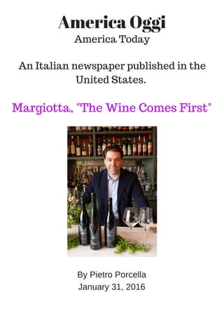 America Oggi
America Today
An Italian newspaper published in the
United States.
Margiotta, "The Wine Comes First"
By Pietro Porcella
January 31, 2016
 