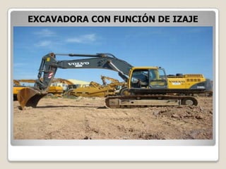 EXCAVADORA CON FUNCIÓN DE IZAJE
 