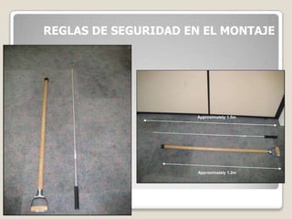 Approximately 1.2m
Approximately 1.5m
REGLAS DE SEGURIDAD EN EL MONTAJE
 