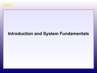 Unit 1 Introduction and System Fundamentals 