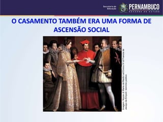 Imagem: Nozze di Maria de’Medici ed Enrico IV di Francia de 
Jacopo da Empoli / domínio público 
 