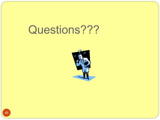 Questions???
45
 