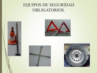 EQUIPOS DE SEGURIDAD
OBLIGATORIOS.
 