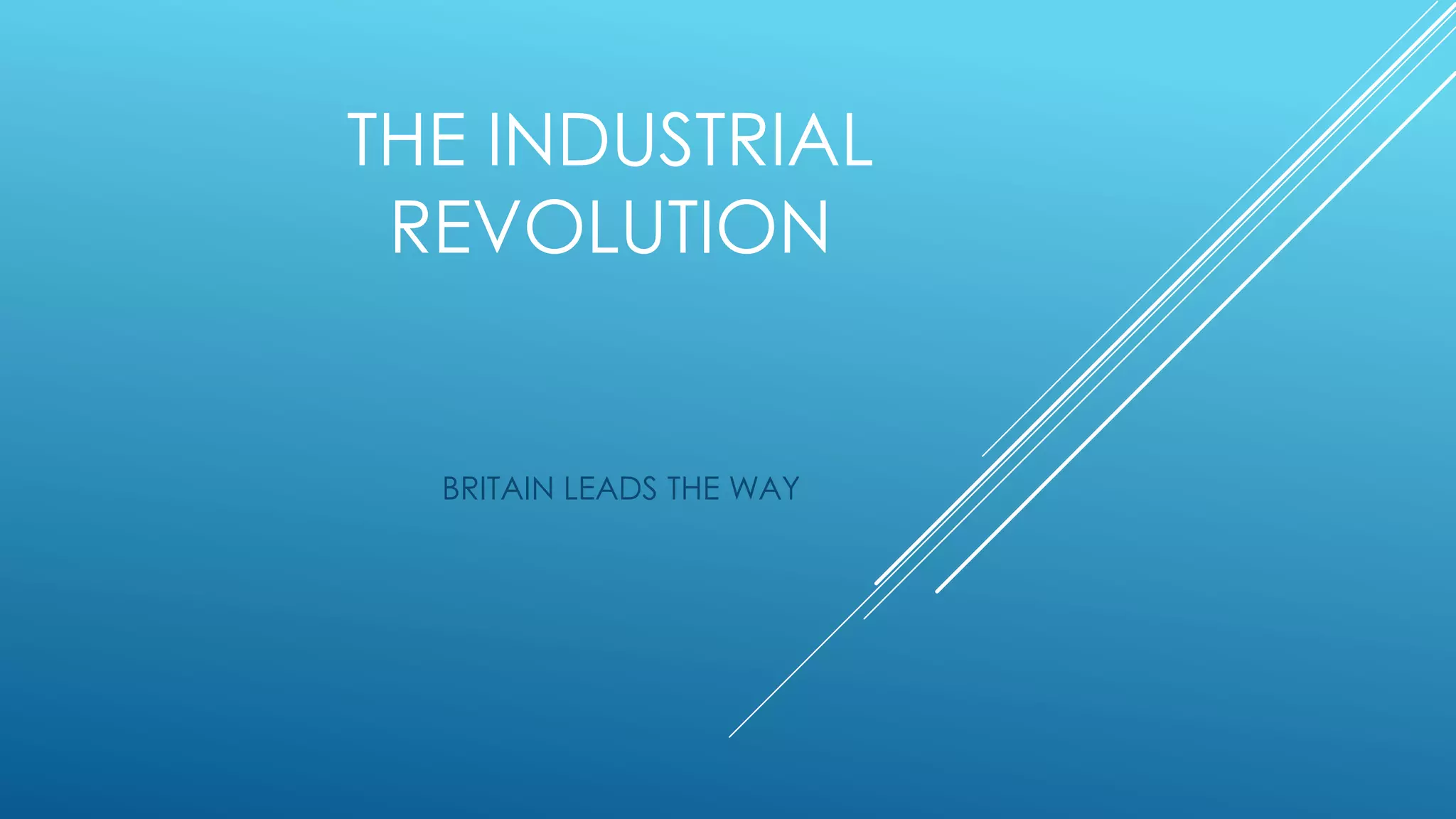 THE INDUSTRIAL REVOLUTION BEGINS | PPT 