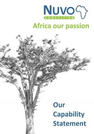 Our
Capability
Statement
Africa our passion
 