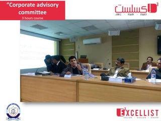 “Corporate advisory
committee
3 hours course
 