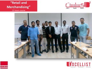 “Retail and
Merchandising”
15 hours course
 