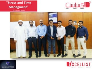 “Stress and Time
Managment”
3 hours course
 