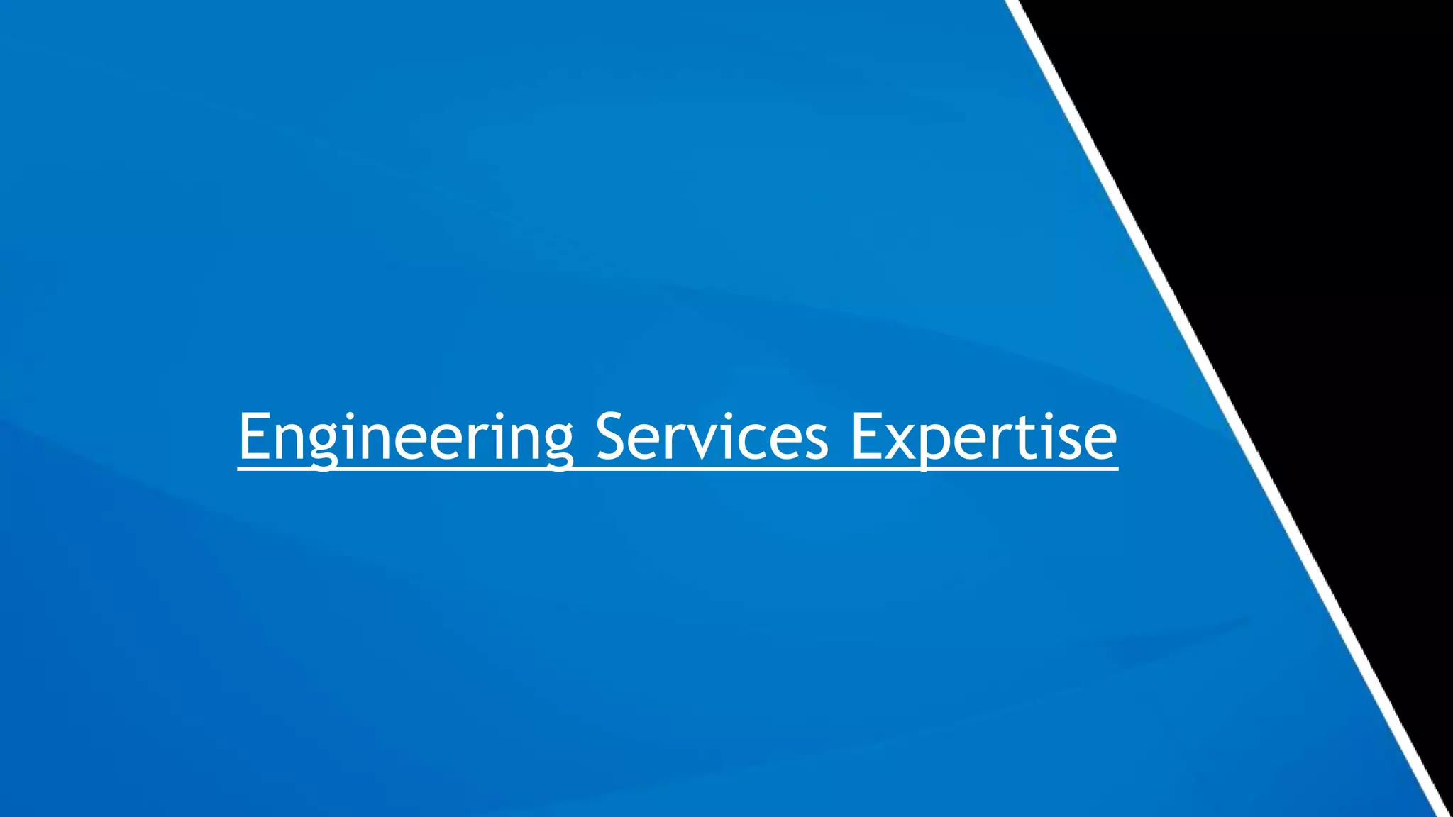 Engineering Services Expertise
 