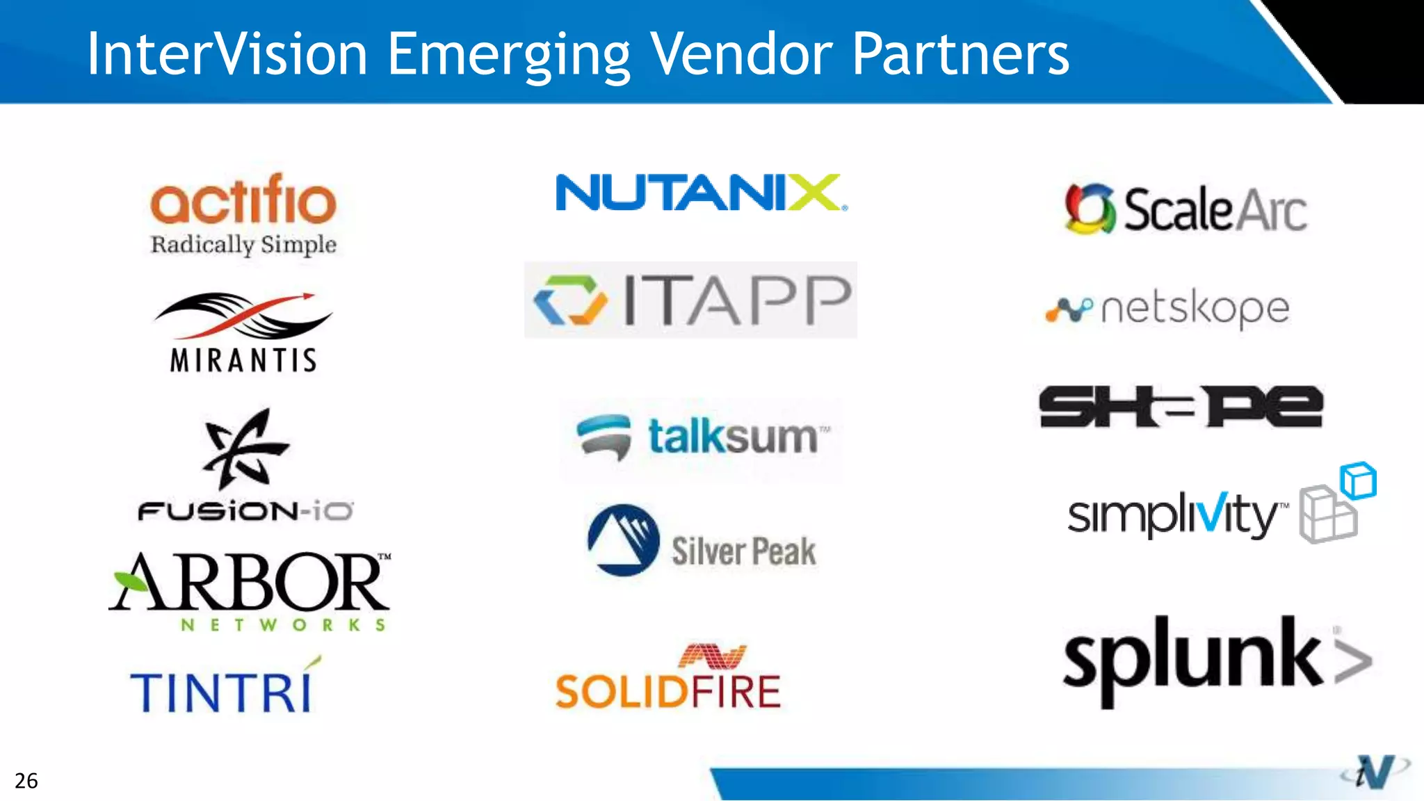 26
InterVision Emerging Vendor Partners
 