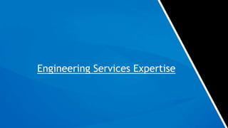 Engineering Services Expertise
 