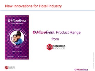 Confidential-RestrictedCirculation
New Innovations for Hotel Industry
Product Range
1
from
 