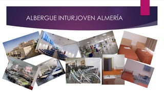 ALBERGUE INTURJOVEN ALMERÍA
 
