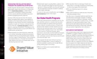 ADVOCATING FOR COLLECTIVE IMPACT
THROUGH THE SHARED VALUE INITIATIVE
Another way that Lilly participates in dialogues about
global health impacts and outcomes is in conjunction
with the Shared Value Initiative, a collaboration of
organizations committed to creating measurable
business value by identifying and addressing social
problems by applying business expertise.
Starting in 2013, Lilly and more than 20 corporate
leaders and global health experts came together at
the behest of the Shared Value Initiative to tackle the
challenge of measuring the outcomes of shared value
programs in health care. Sessions continued over the
course of the year. A summary document provides a
guide for corporation practitioners. Participants in this
dialogue included two distinct groups with different, but
complementary, perspectives:
•	Representatives from pharmaceutical, medical de-
vice, nutrition, technology, and telecommunications
companies that are pursuing shared value initiatives
at various stages of implementation. These companies
see measurement as a critical barrier to fostering
wider adoption and scale-up of shared value, but are
still learning how to do it well.
•	Global health experts including NGOs, academic insti-
tutions, and government agencies that bring long ex-
perience in measuring health outcomes and recognize
the vast potential of corporate innovation to address
public health challenges.
For more on Lilly’s work in health policy, see the Ethics
and Transparency section of this report.
Our Global Health Programs
Historically, pharmaceutical companies such as Lilly
have sold their products in markets that have well-
functioning healthcare systems and the economic
means to pay for innovative products. Philanthropic
donations have helped to further expand access to
medicines and improved health care to a relatively
limited number of people living in low- and middle-
income countries. Faced with growing, aging
populations, and already-strained healthcare budgets,
however, governments are desperately looking for
new, sustainable solutions that improve overall health
outcomes and lower costs.
Lilly recognizes that we must continue to pursue a
variety of strategies when it comes to making our
medicines available to patients more broadly. We are
actively seeking ways to serve those:
•	Who do not have access to quality healthcare
delivery systems;
•	Who live where there is a shortage of health care,
where there is a shortage of healthcare professionals,
or where drug supply chains break down;
•	Who are inhibited by stigma from seeking
treatment; or
•	Who could not afford our medicines even if they were
otherwise available to them.
Like other actors in the global healthcare world, we are
one entity amid a much larger ecosystem. In seeking
innovative solutions to healthcare challenges—whether
they are access, affordability, or quality of care—no single
organization can solve these problems alone. That’s
why we partner with leading organizations at both the
international and local level to tackle tough challenges
and use a variety of approaches, tools, and tactics.
OUR AMPATH PARTNERSHIP
Lilly is proud to play a small role in supporting the work
of AMPATH, or Academic Model Providing Access to
Healthcare. AMPATH is led by Moi Teaching and Referral
Hospital and the Moi University School of Medicine in
Eldoret, Kenya, and a consortium of North American
academic health centers, led by Indiana University.
Created in 2001 as a response to the HIV crisis, AMPATH
has since grown into a highly respected international
research and care consortium, serving more than 3.5
million people who previously lacked access to basic
health care in Kenya and surrounding countries.
LILLY CORPORATE RESPONSIBILITY UPDATE 2014 | PAGE 33
ImprovingGlobalHealth
TOC
01
02
03
04
05
 