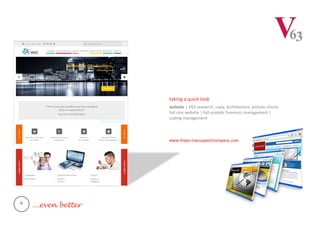 taking a quick look
website | V63 research, copy, architecture, picture choice
full cms website | full analytic forensics management |
coding management
www.thepc-macsupportcompany.com
6
...even better
 