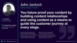 You	future	proof	your	content	by
building	content	relationships
and	using	content	as	a	means	to
guide	the	customer	journey	at
every	stage.	
	
	
 
