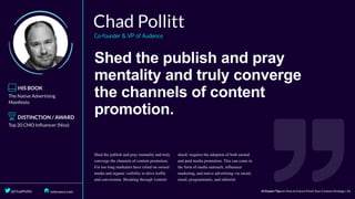 Shed	the	publish	and	pray
mentality	and	truly	converge
the	channels	of	content
promotion.
	
 