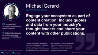 Engage	your	ecosystem	as	part	of
content	creation:	Include	quotes
and	data	from	your	industry's
thought	leaders	and	share	your
content	with	other	publications.
 