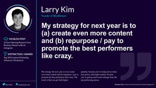 My	strategy	for	next	year	is	to
(a)	create	even	more	content
and	(b)	repurpose	/	pay	to
promote	the	best	performers
like	crazy.
 