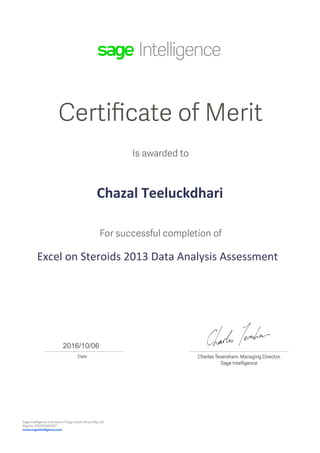 Chazal Teeluckdhari
Excel on Steroids 2013 Data Analysis Assessment
2016/10/06
 