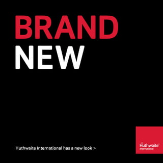 BRAND
NEW
Huthwaite International has a new look >
 
