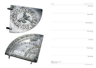 Week 33 August 2010
Monday 9
Tuesday 10
Wednesday 11
Thursday 12
Friday 13
Saturday 14
Sunday 15
The Art Fund Diary 2010
English
Canterbury astrolabe quadrant, c 1388
British Museum, London
 