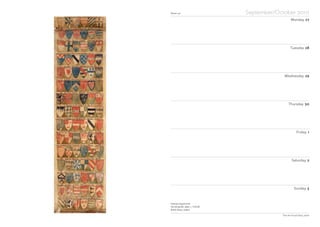 Notes
Week 40 September/October 2010
Monday 27
Tuesday 28
Wednesday 29
Thursday 30
Friday 1
Saturday 2
Sunday 3
The Art Fund Diary 2010
Unknown English artist
The Dering Roll, detail, c. 1270–80
British Library, London
 