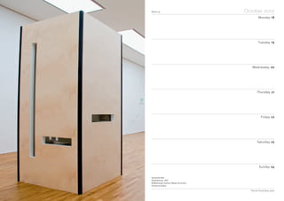 Week 43 October 2010
Monday 18
Tuesday 19
Wednesday 20
Thursday 21
Friday 22
Saturday 23
Sunday 24
The Art Fund Diary 2010
Edmund de Waal
Wunderkammer, 2007
Middlesbrough Institute of Modern Art (mima)
© Edmund de Waal
 