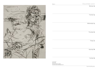 Week 51 December 2010
Monday 13
Tuesday 14
Wednesday 15
Thursday 16
Friday 17
Saturday 18
Sunday 19
The Art Fund Diary 2010
Frank Auerbach
Ruth II, 1994
John Creasey Museum, Salisbury
© The Artist courtesy of Marlbourgh Fine Art
 