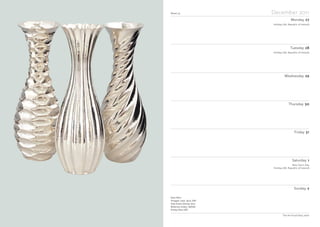 Week 53 December 2011
Monday 27
Tuesday 28
Wednesday 29
Thursday 30
Friday 31
Saturday 1
Sunday 2
The Art Fund Diary 2010
Katey Felton
Pineapple, Linear, Spiral, 2007
Hand chased, Britannia silver
Millennium Gallery, Sheffield
© Katey Felton 2007
Holiday (UK, Republic of Ireland)
Holiday (UK, Republic of Ireland)
New Year’s Day
Holiday (UK, Republic of Ireland)
 