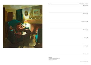 Notes
Week 2 January 2010
Monday 4
Tuesday 5
Wednesday 6
Thursday 7
Friday 8
Saturday 9
Sunday 10
The Art Fund Diary 2010
Gerald Gardiner
The artist’s wife, Evelyn, seated reading, c 1935
Cheltenham Art Gallery & Museum
© Lissfineart.com
 