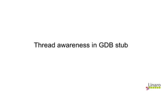 Thread awareness in GDB stub
 