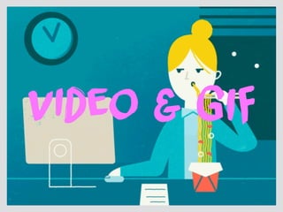 video & GIF
 