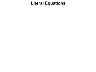 Literal Equations
 