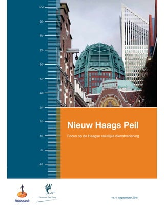 100



90



80



70



60



50



40



30



20
      Nieuw Haags Peil
10    Focus op de Haagse zakelijke dienstverlening


 0



-10




                                 nr. 4 september 2011
 
