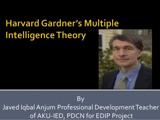 garners theory He was the first who introduced the multiple intelligences theory to the society (gardner, 1983) the concept of gardner's theory partially comes from his experience in working with people who are not supported in physically, even mentally (gardner) for example, he found some autistic children have an exceptional musical and mathematical. garners theory He was the first who introduced the multiple intelligences theory to the society (gardner, 1983) the concept of gardner's theory partially comes from his experience in working with people who are not supported in physically, even mentally (gardner) for example, he found some autistic children have an exceptional musical and mathematical.