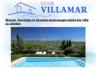 Warum Touristen in Spanien bevorzugen meist die Villa
zu bleiben
 
