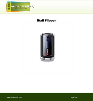 iBall Flipper




www.pricedekho.com                   page:-1/6
 